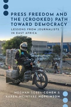 portada Press Freedom and the (Crooked) Path Toward Democracy: Lessons from Journalists in East Africa