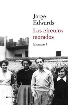 portada Los Circulos Morados. Memorias Jorge Edwards I (in Spanish)