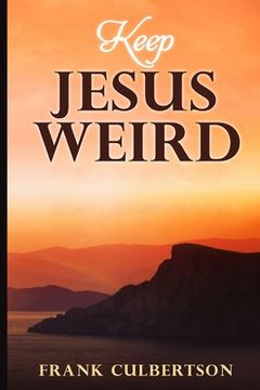 portada Keep Jesus Weird (en Inglés)
