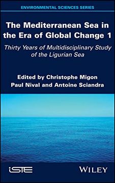 portada The Mediterranean sea in the era of Global Change 1: 30 Years of Multidisciplinary Study of the Ligurian sea (Environmental Sciences) 