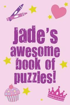 portada Jade's Awesome Book Of Puzzles! (en Inglés)