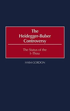 portada The Heidegger-Buber Controversy: The Status of the I-Thou (Contributions in Philosophy) (in English)