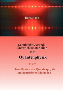 portada schüleraktivierende unterrichtsmaterialien zur quantenphysik teil 2 grundfakten der quantenphysik un (en Alemán)