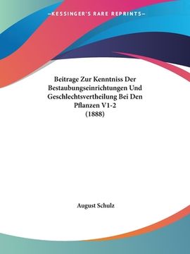 portada Beitrage Zur Kenntniss Der Bestaubungseinrichtungen Und Geschlechtsvertheilung Bei Den Pflanzen V1-2 (1888) (in German)