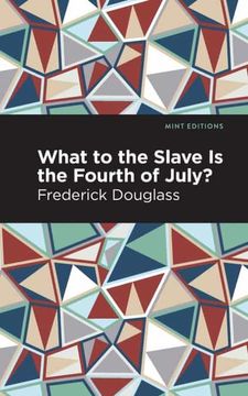 portada What to the Slave is the Fourth of July? (Mint Editions) (en Inglés)