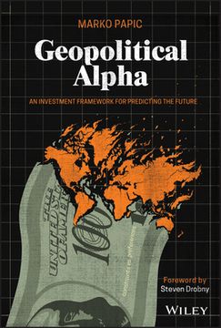 portada Geopolitical Alpha: An Investment Framework for Predicting the Future (en Inglés)