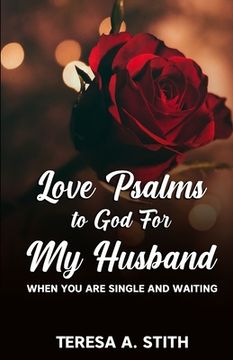 portada Love Psalms to God For My Husband: When You Are Single and Waiting (en Inglés)
