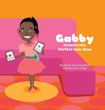 portada Gabby Invents the Perfect Hair Bow (Entrepreneur Kid)