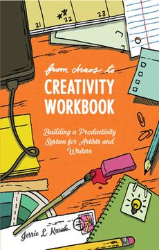 portada From Chaos to Creativity: Building a Productivity System for Artists and Writers (en Inglés)