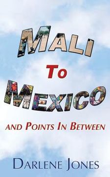 portada Mali to Mexico and Points In Between (en Inglés)