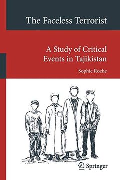 portada The Faceless Terrorist: A Study of Critical Events in Tajikistan (Transcultural Research – Heidelberg Studies on Asia and Europe in a Global Context) (en Inglés)