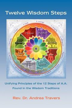 portada twelve wisdom steps: unifying principles of the 12 steps of a.a. found in the wisdom traditions (en Inglés)