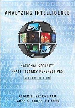 portada Analyzing Intelligence: National Security Practitioners'Perspectives, Second Edition (in English)