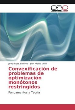 portada Convexificación de problemas de optimización monótonos restringidos: Fundamentos y Teoría