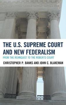 portada The U. S. Supreme Court and new Federalism: From the Rehnquist to the Roberts Court (en Inglés)