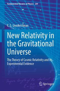 portada New Relativity in the Gravitational Universe: The Theory of Cosmic Relativity and Its Experimental Evidence (en Inglés)