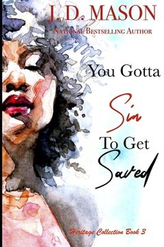 portada You Gotta Sin To Get Saved: Heritage Collection Book 3 (in English)