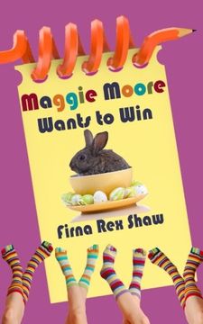 portada Maggie Moore Wants to Win: (a children's book for ages 8,9,10,11,12)