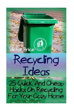 portada Recycling Ideas: 25 Quick And Cheap Hacks On Recycling For Your Cozy Home