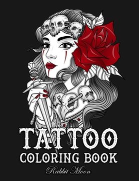 portada Tattoo Coloring Book: An Adult Coloring Book with Awesome, Sexy, and Relaxing Tattoo Designs for Men and Women (en Inglés)