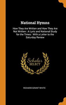 portada National Hymns: How They are Written and how They are not Written: A Lyric and National Study for the Times: With a Letter to the Saturday Review 