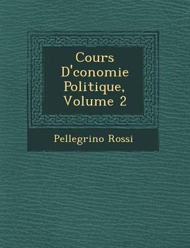 portada Cours D' Conomie Politique, Volume 2 (en Francés)