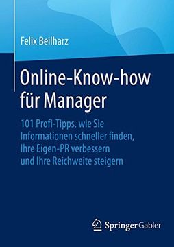 portada Online-Know-How für Manager: 101 Profi-Tipps, wie sie Informationen Schneller Finden, Ihre Eigen-Pr Verbessern und Ihre Reichweite Steigern 