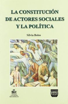 portada La constitucion de actores sociales y la politica (Spanish Edition)