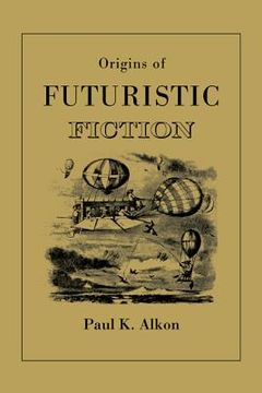 portada origins of futuristic fiction (en Inglés)
