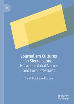 portada Journalism Cultures in Sierra Leone: Between Global Norms and Local Pressures (en Inglés)