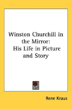 portada winston churchill in the mirror: his life in picture and story (en Inglés)