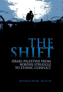 portada Shift, The: Israel-Palestine From Border Struggle to Ethnic Conflict (en Inglés)