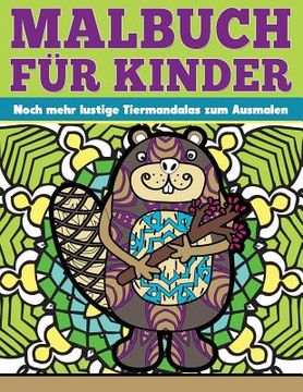 portada Malbuch fuer Kinder Noch mehr lustige Tiermandalas zum Ausmalen (in German)