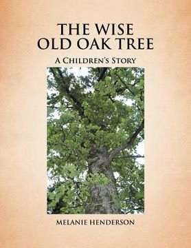 portada the wise old oak tree: a children's story (in English)
