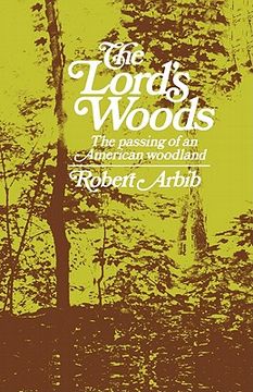 portada the lord's woods: the passing of an american woodland (en Inglés)