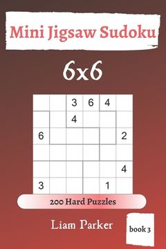 portada Mini Jigsaw Sudoku - 200 Hard Puzzles 6x6 (book 3)