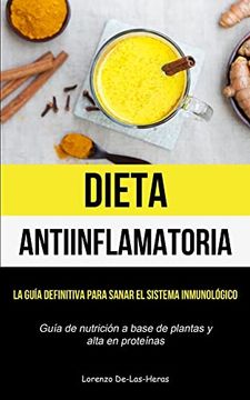 Libro Dieta Antiinflamatoria: La Guía Definitiva Para Sanar El Sistema ...