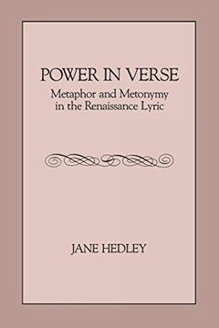 portada Power in Verse: Metaphor and Metonymy in the Renaissance Lyric (en Inglés)