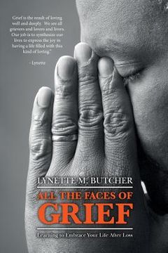 portada All the Faces of Grief: Learning to Embrace Your Life After Loss (in English)