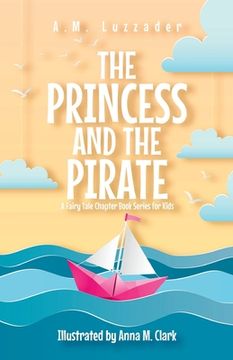 portada The Princess and the Pirate A Fairy Tale Chapter Book Series for Kids (en Inglés)