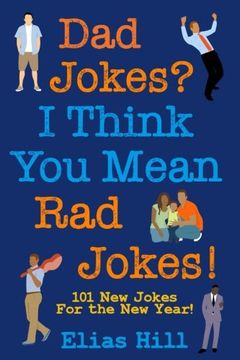 portada Dad Jokes? I Think you Mean rad Jokes! 101 new dad Jokes for the new Year (en Inglés)
