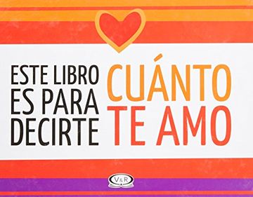 portada Este Libro es Para Decirte Cuanto te amo (in Spanish)
