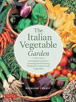 portada The Italian Vegetable Garden: A Complete Guide to Growing and Preparing Traditional Italian-Style Vegetables (Edible Garden) (in English)