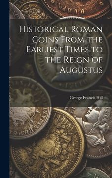 portada Historical Roman Coins From the Earliest Times to the Reign of Augustus (in English)