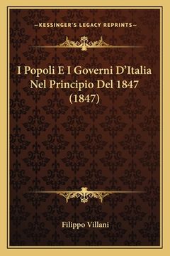 portada I Popoli E I Governi D'Italia Nel Principio Del 1847 (1847) (en Italiano)