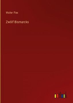 portada Zwölf Bismarcks (en Alemán)