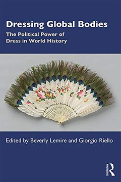 portada Dressing Global Bodies: The Political Power of Dress in World History (in English)