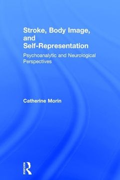 portada Stroke, Body Image, and Self Representation: Psychoanalytic and Neurological Perspectives (en Inglés)