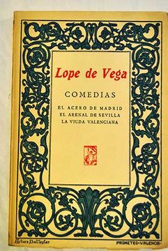 Libro Comedias. El acero de Madrid; El arenal de Sevilla; La viuda