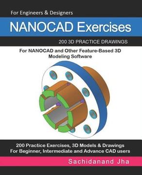 portada NANOCAD Exercises: 200 3D Practice Drawings For NANOCAD and Other Feature-Based 3D Modeling Software